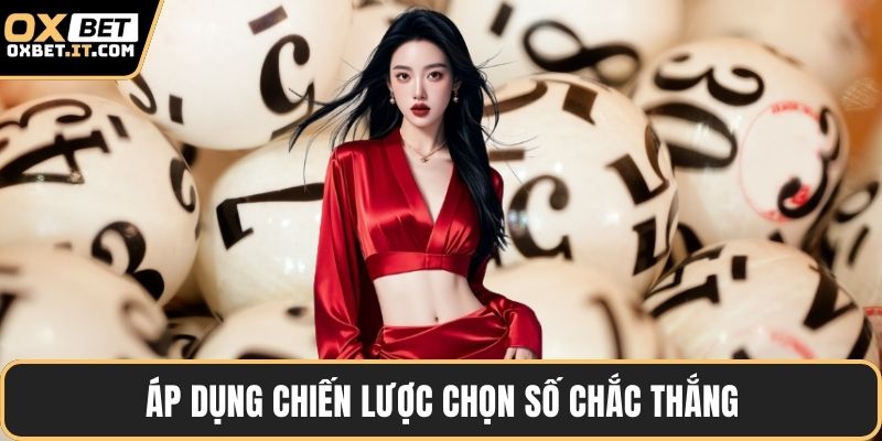 Áp dụng chiến lược chọn số chắc thắng