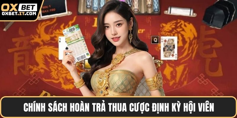 Chính sách hoàn trả thua cược định kỳ hội viên