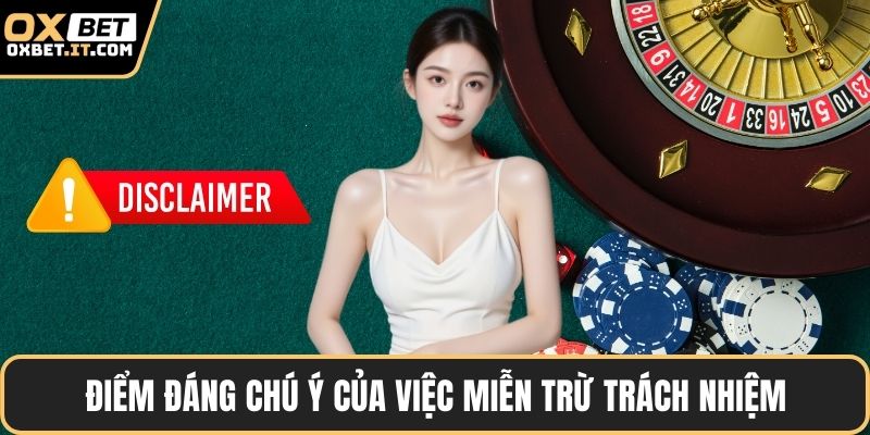 Điểm đáng chú ý của việc miễn trừ trách nhiệm