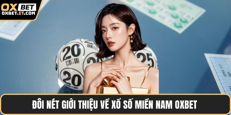 Đôi nét giới thiệu về xổ số miền nam OXBET