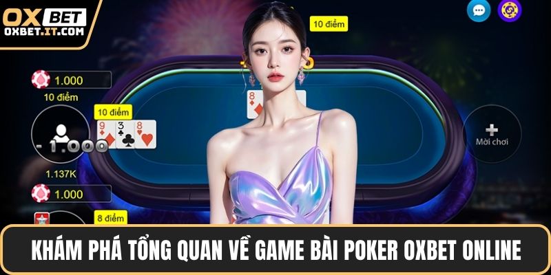 Khám phá tổng quan về game bài Poker OXBET online