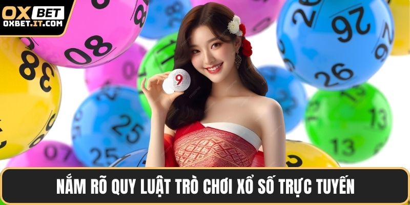 Nắm rõ quy luật trò chơi xổ số trực tuyến