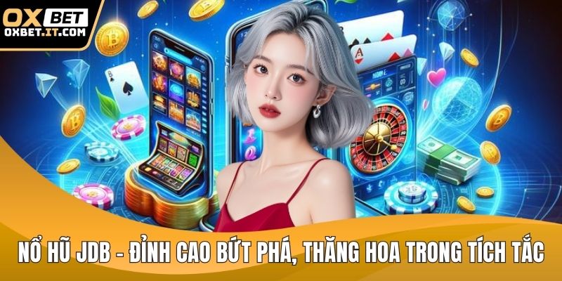 Nổ hũ JDB