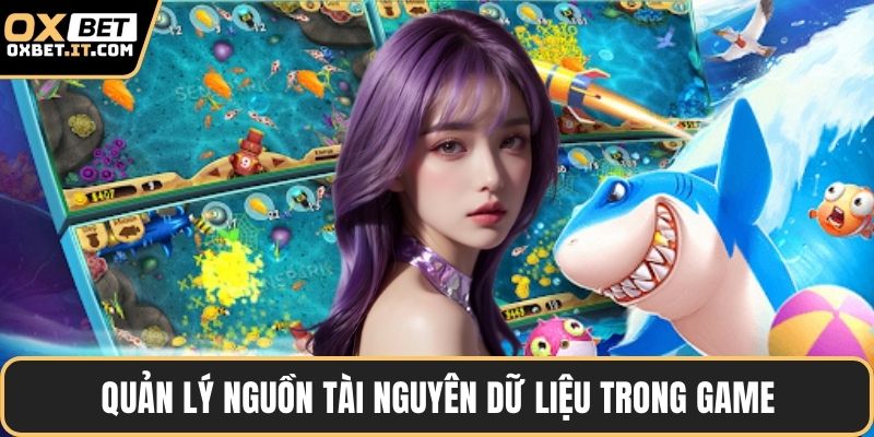 Quản lý nguồn tài nguyên dữ liệu trong game