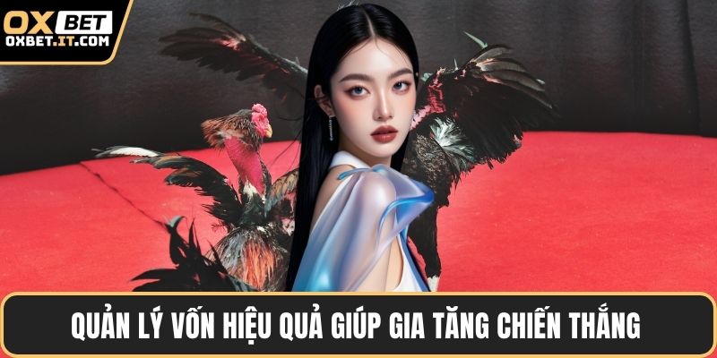 Quản lý vốn hiệu quả giúp gia tăng chiến thắng
