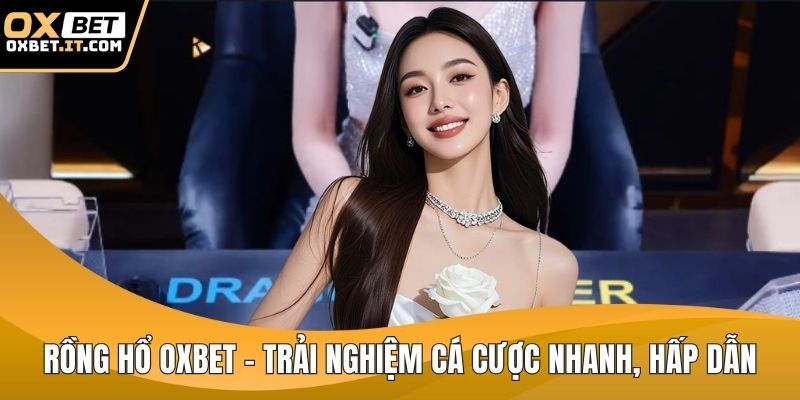 Rồng hổ OXBET