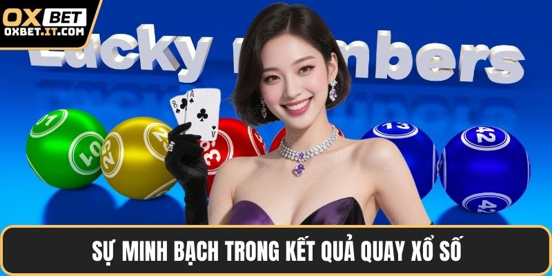 Sự minh bạch trong kết quả quay xổ số