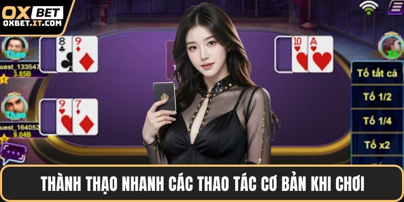 Thành thạo nhanh các thao tác cơ bản khi chơi
