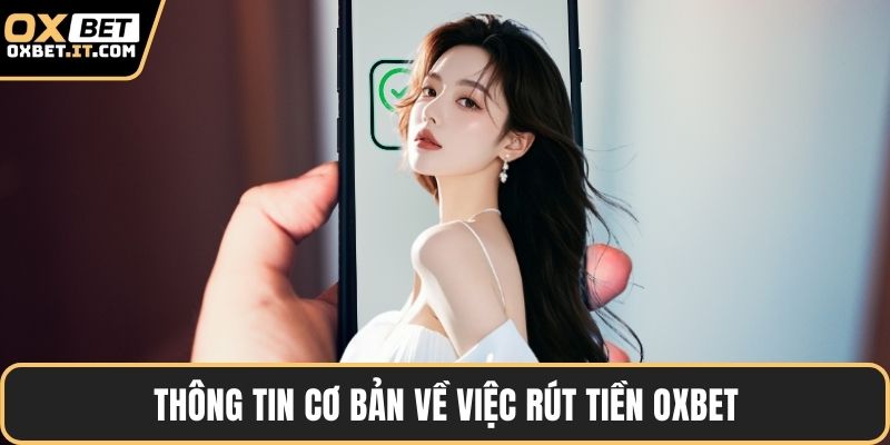 Thông tin cơ bản về việc rút tiền OXBET