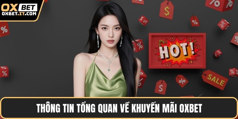 Thông tin tổng quan về khuyến mãi OXBET