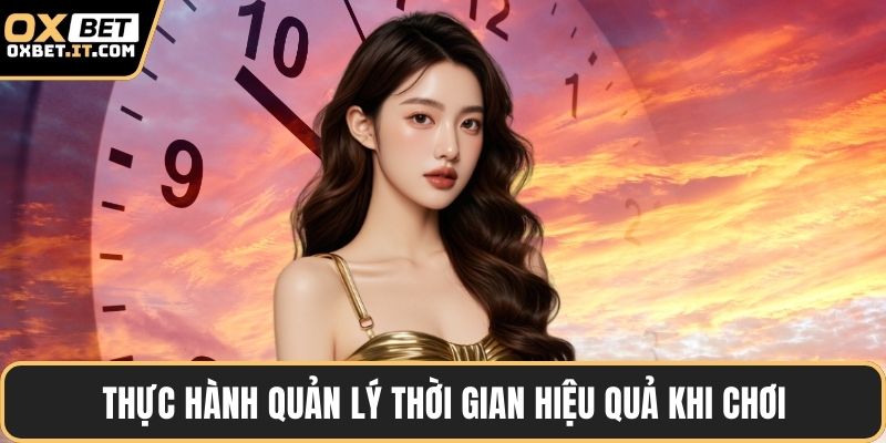 Thực hành quản lý thời gian hiệu quả khi chơi